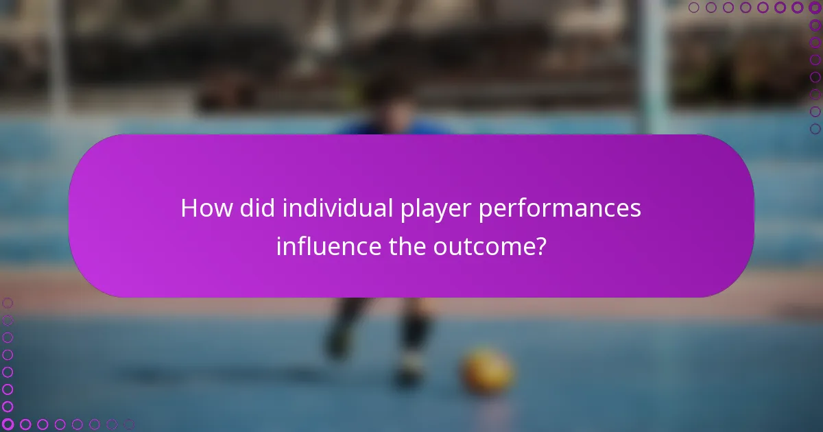 How did individual player performances influence the outcome?