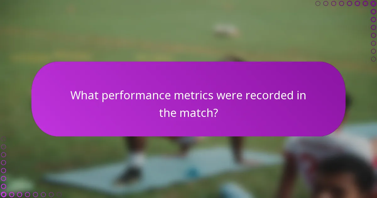 What performance metrics were recorded in the match?
