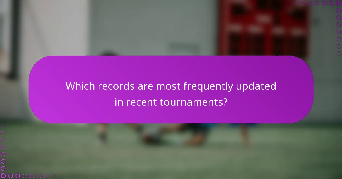 Which records are most frequently updated in recent tournaments?